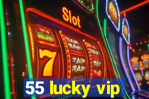 55 lucky vip